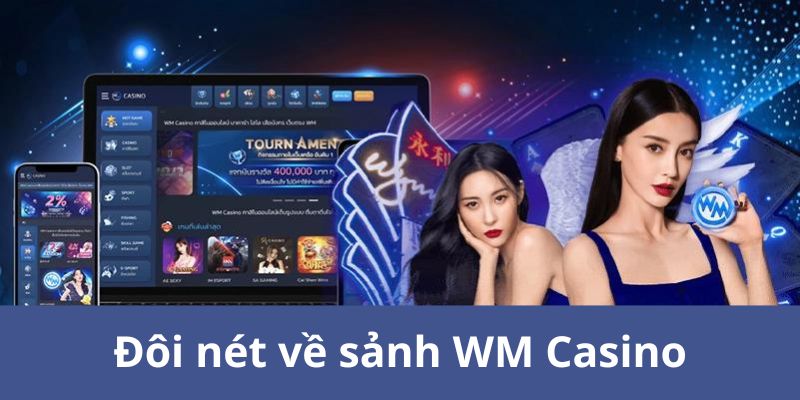 WM Casino - Sảnh Game Hot Nhất Hiện Nay 2 WM Casino - Sảnh Game Hot Nhất Hiện Nay